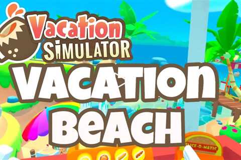 Vacation Simulator Vacation Beach Walkthrough Review Oculus Quest 2