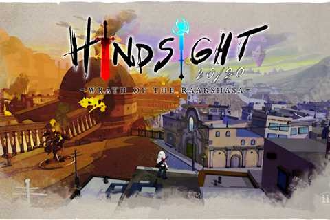 Hindsight 20/20: Wrath Of The Raakshasa Locks In September Release Date