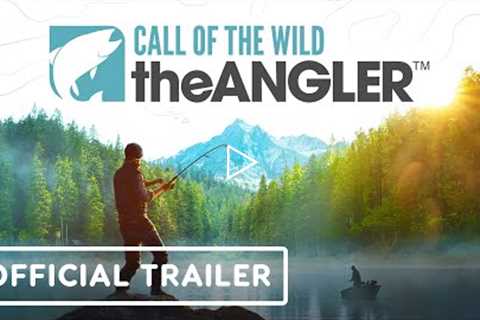 Call of the Wild: The Angler - Official Release Trailer