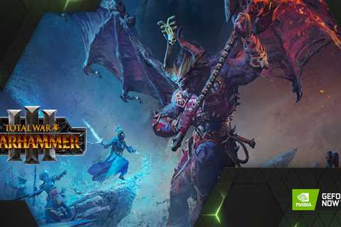 Total War: Warhammer series comes to Nvidia GeForce Now
