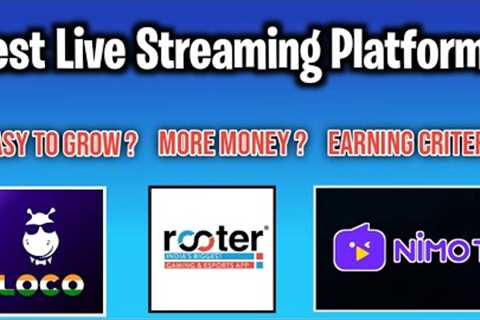 Best Live Streaming Platform | Loco , Nimo Tv , Rooter App , Twitch, Stream Karke Paise Kaise Kamaye