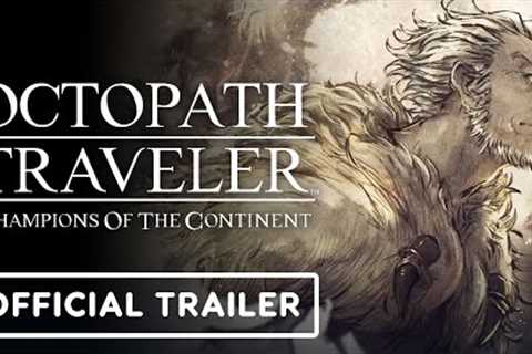 Octopath Traveler: Champions of the Continent - Official Z’aanta Trailer