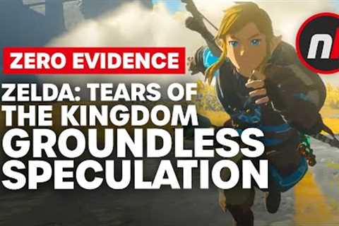 Zelda: Tears of the Kingdom Mindless Speculation Based On Almost Zero Evidence