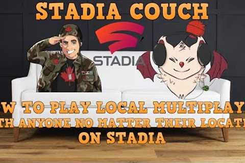 Stadia Couch - Play local multiplayer games on Google Stadia with friends anywhere in the world