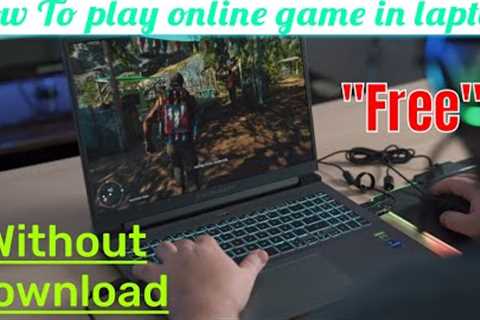 🔥How To Play Game without download in laptop🔥 | 🔥how to play games online🔥