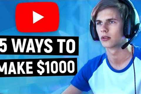 How To Make $1000 On YouTube With A Gaming Channel - 5 Ways To Earn Money On YouTube