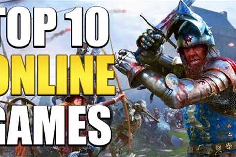 Top 10 Online Games You Should Play In 2022!