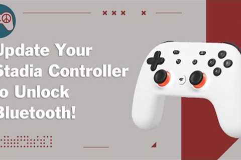 How to Update Your Google Stadia Controller to Wireless Bluetooth!