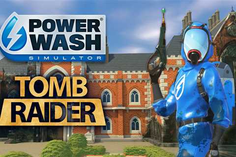 Clean Croft Manor: PowerWash Simulator Gets Free Tomb Raider DLC