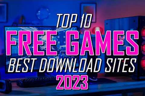 Top 10 Best FREE PC GAME Download Websites (2023)