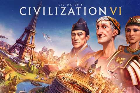 Sid Meier’s Civilization VI: What to Do on Your First 50 Turns