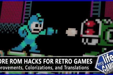 ROM Hacks for Retro Games #2 - Improvements, Translations and More! / MY LIFE IN GAMING