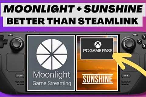 Better PC Streaming to Steam Deck with Moonlight & Sunshine!