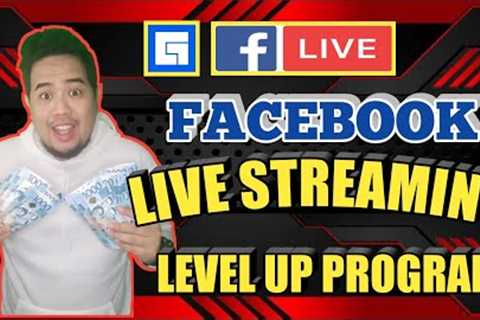 HOW TO EARN MONEY USING FACEBOOK LIVE STREAMING | LEVEL UP PROGRAM