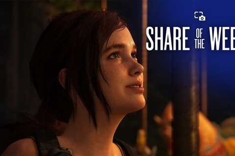 Share of the Week: The Last of Us Part I – Left Behind