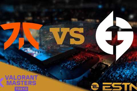 FNATIC vs Evil Geniuses Preview and Predictions – VCT 2023 Masters Tokyo