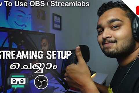 My Streaming Setup + OBS / Streamlabs in malayalam | How to setup OBS / Streamlabs