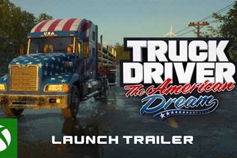 Truck Driver: The American Dream - Launch Trailer | Xbox X|S