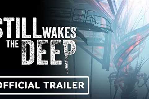 Still Wakes the Deep - Official Gameplay Trailer | Xbox Partner Preview