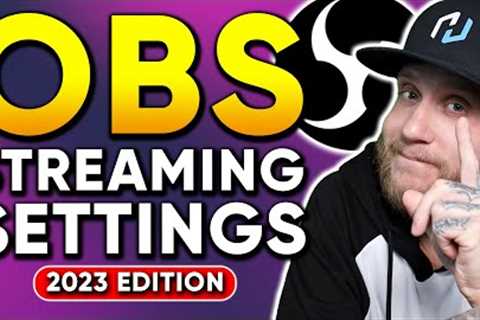 Best OBS Settings For Streaming  | The Ultimate Guide | 2023 Edition