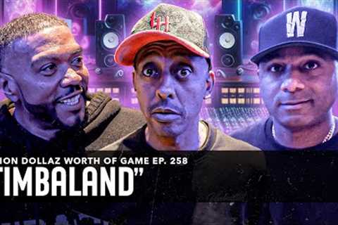 TIMBALAND: MILLION DOLLAZ WORTH OF GAME EPISODE 258