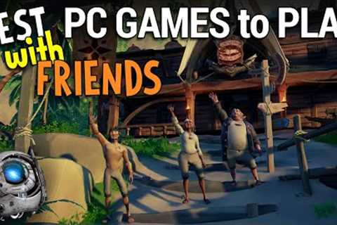 Best PC Games to Play with Friends - Don''t Play Alone