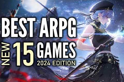 Top 15 Best NEW Action RPG Games That You Should Play | 2024 Edition (Part 3)