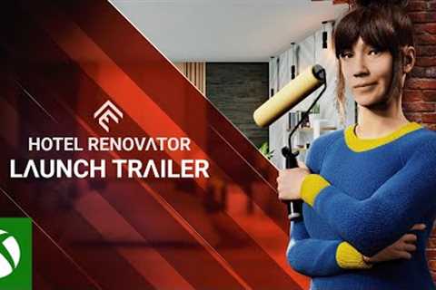 Hotel Renovator - Launch Trailer | Xbox Series X|S