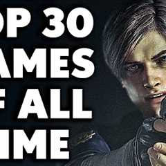 TOP 30 Games of All Time You Need To Play [2024 Edition]