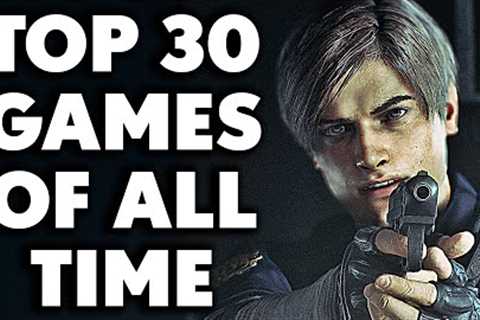 TOP 30 Games of All Time You Need To Play [2024 Edition]