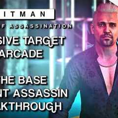 HITMAN WoA | Elusive Target Arcade | The Base | Level 1 & 2 | Silent Assassin | Default Loadout